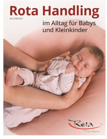 Rota Handling im Alltag für Babys und Kleinkinder: Bildband