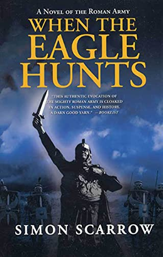When the Eagle Hunts: A Novel of the Roman Army: 3