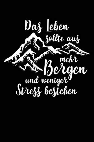 Mehr Berge, weniger Stress: Notizbuch / Notizheft für Wandern Berg-Wandern Bergsteigen Klettern Outdoor Trekking A5 (6x9in) dotted Punktraster
