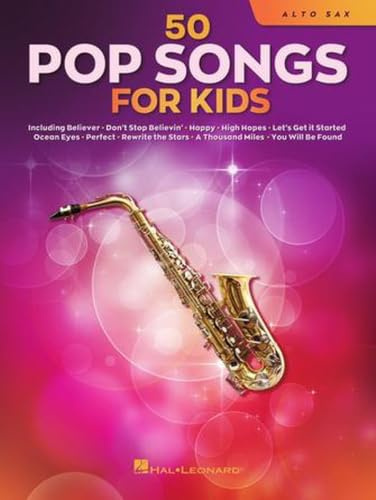 50 Pop-Songs für Kinder | Alt-Saxophon-Songbook mit einfachen Pop-Hits für Schüler | Notenbuch für Anfänger für junge Musiker | Unterhaltsame Saxophon-Übungslieder für den Unterricht: For Alto Sax