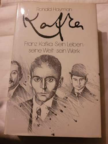 Franz Kafka. Sein Leben , sein Werk, seine Welt.
