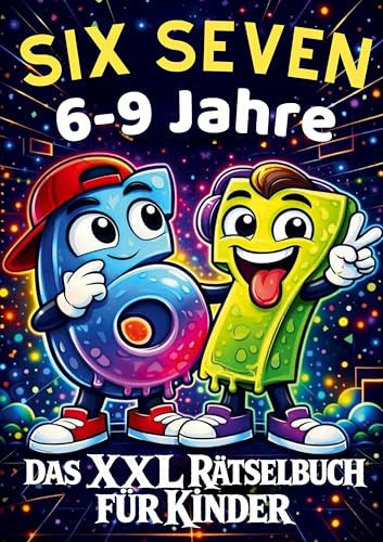 67 Six Seven: Das XXL Rätselbuch für Kinder - 6-9 Jahre: Großes Mitmachbuch mit Denkspielen, Labyrinthen sowie Mal- und Zeichenaufgaben inspiriert vom 67 Trend