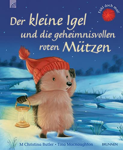 Der kleine Igel und die geheimnisvollen roten Mützen: Eine zauberhafte Winter- und Weihnachtsgeschichte zum Vorlesen. Ein vergnüglicher Kinderbuch-Klassiker ab 3 aus Christina Butlers Bilderbuch-Reihe