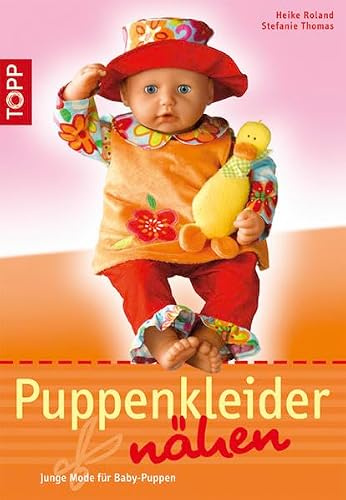 Puppenkleider nähen: Junge Mode für Baby-Puppen (TOPP Handarbeiten)