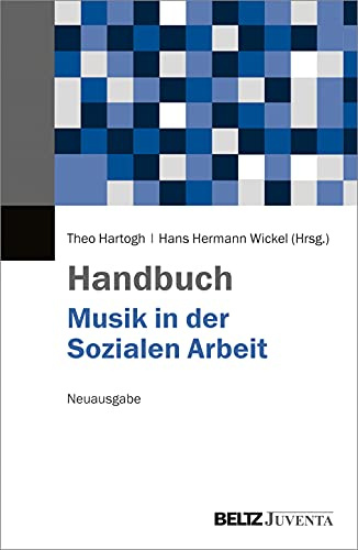 Handbuch Musik in der Sozialen Arbeit: Neuausgabe