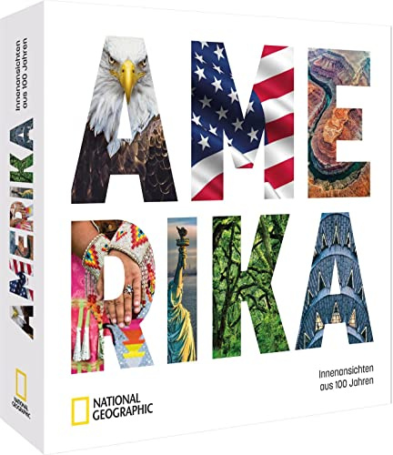 Bildband: Amerika. Zeitreise durch 100 Jahre Weltgeschichte: Die 50 Staaten der USA in eindrucksvollen Bildern. Natur, Kultur und Geschichte Nordamerikas