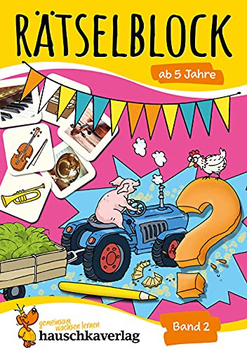 Rätselblock ab 5 Jahre - Band 2: Bunter Rätselspaß für die Vorschule - Labyrinth, Suchbilder, knobeln und logisches Denken fördern (Rätselbücher, Band 636)