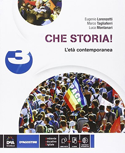 Che storia! Per la Scuola media. Con e-book. Con espansione online. L'età contemporanea (Vol. 3)