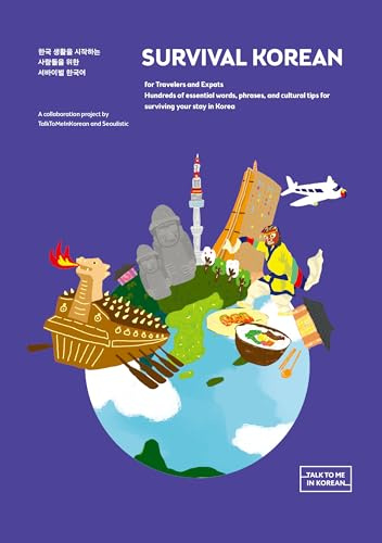 Survival Korean: For Travelers and Expats Phrases and Tips to Make Your Stay in Korea Easy