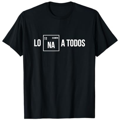Los odio a todos - Lo Na a todos - Lo Sodio a todos Camiseta