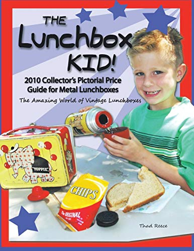 The Lunchbox Kid!: 2010 Collector's Pictorial Price Guide for Metal Lunchboxes