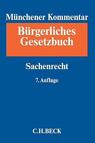 Münchener Kommentar zum Bürgerlichen Gesetzbuch Bd. 7: Sachenrecht: §§ 854-1296, WEG, ErbbauRG