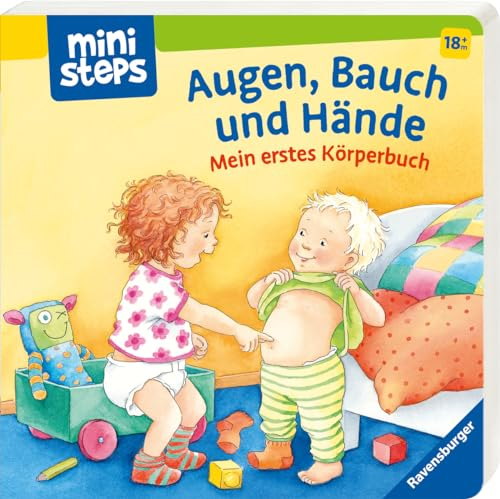 Augen, Bauch und Hände: Körperbuch ab 18 Monate, Pappbilderbuch: Mein erstes Körperbuch. Ab 18 Monaten (ministeps)