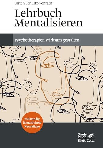 Lehrbuch Mentalisieren (4. Aufl.): Psychotherapien wirksamer gestalten