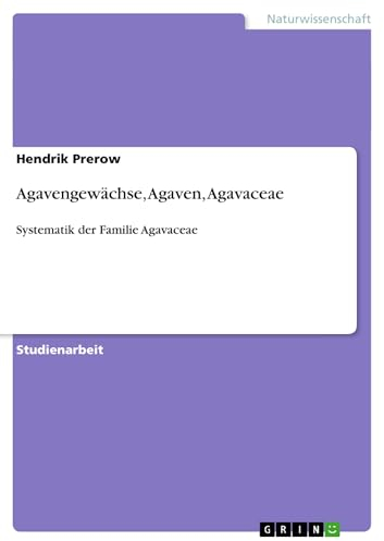 Agavengewächse, Agaven, Agavaceae: Systematik der Familie Agavaceae