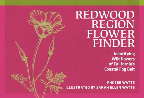 Redwood Region Flower Finder: Identifying Wildflowers of California's Coastal Fog Belt (Nature Study Guides)