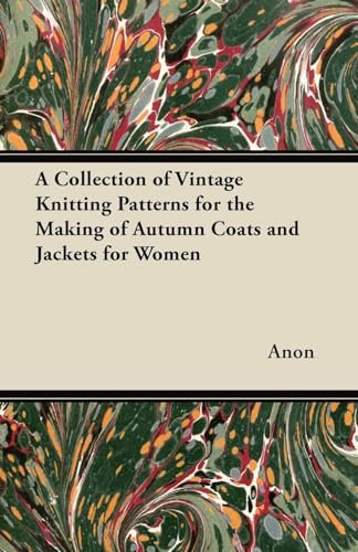 A Collection of Vintage Knitting Patterns for the Making of Autumn Coats and Jackets for Women