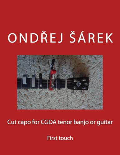 Cut capo for CGDA tenor banjo or guitar: First touch