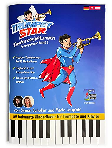Klavierbegleitung Trumpetstar Band1: 55 bekannte Kinderlieder für Trompete & Klavier. Einfache Noten mit Playbacks passend zur Trompetenschule auch für Flügelhorn, Kornett, Tenorhorn, Piano, Keyboard