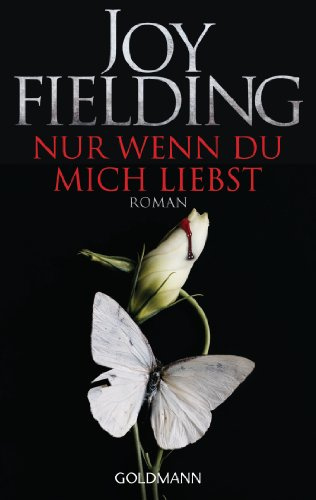 Nur wenn du mich liebst: Roman