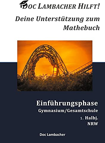 Doc Lambacher hilft! Deine Unterstützung zum Mathebuch - Gymnasium/Gesamtschule Einführungsphase (NRW): 1. Halbj.