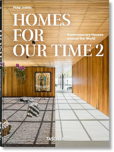 Homes For Our Time. Contemporary Houses around the World. Vol. 2. 45th Ed. (45th Edition) (Multilingual Edition)
