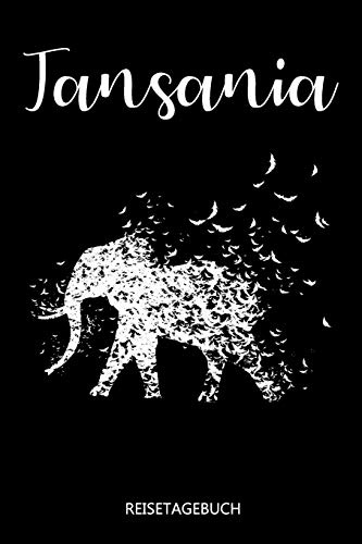 Tansania Reisetagebuch: Reise Tagebuch für die nächste Afrika Reise und Safari. Perfektes Logbuch als Planer, Checkliste, Journal, Notizbuch, Kladde oder Urlaubstagebuch zum selber schreiben.
