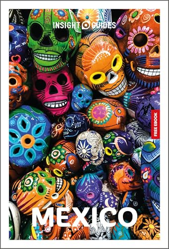 Insight Guides Mexico: Travel Guide with eBook: 2026-2027 | Culture & Society | Must-See Sights | Stunning Photos | Expert Advice | Covers: Mexico City, Yucatán, Oaxaca and more