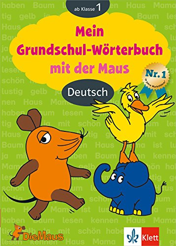 Die Maus: Mein Grundschulwörterbuch mit der Maus, 1.-4. Klasse: Deutsch ab Klasse 1 (Üben mit der MAUS)
