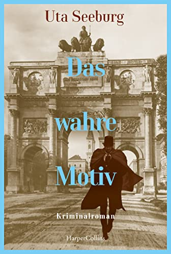 Das wahre Motiv: Kriminalroman | Der zweite Band der historischen Krimireihe | 'Mit vielen kuriosen Details und furiosem Finale.' BR24, Kultur: 2