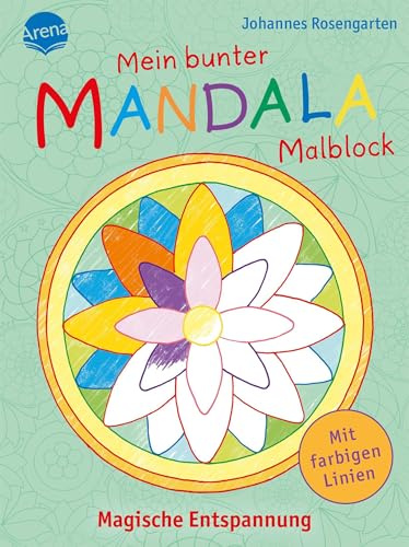 Mein bunter Mandala-Malblock. Magische Entspannung: Malspaß zur Entspannung mit bunten Konturen für Kinder ab 5 Jahren
