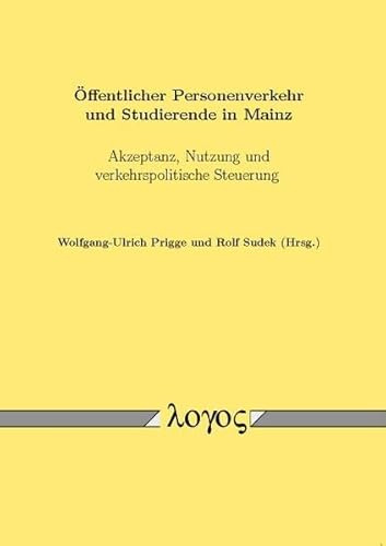 Öffentlicher Personenverkehr und Studierende in Mainz: Akzeptanz, Nutzung und verkehrspolitische Steuerung