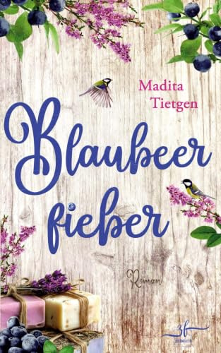 Blaubeerfieber: Ein gefühlvoller und spannender Second Chance Irland-Liebesroman: Ein gefühlvoller und spannender Second Chance Irland-Liebesroman (Irland – Von Cider bis Liebe, Band 10)