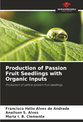 Production of Passion Fruit Seedlings with Organic Inputs: Production of yellow passion fruit seedlings
