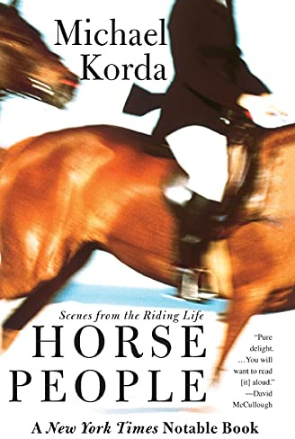 Horse People: Scenes from the Riding Life – An Intimate Memoir of the Bonds Between Humans and Horses