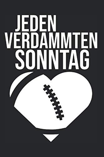 Jeden verdammten Sonntag Football Geschenk - Notizbuch: Din A5 Liniertes (Linien) Heft Für American Football Fans| Notizbuch Tagebuch für Rugby, ... Fußball Fans ... American football Notebook
