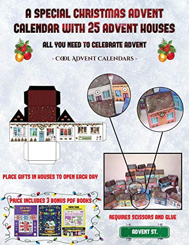 Cool Advent Calendars (A special Christmas advent calendar with 25 advent houses - All you need to celebrate advent): An alternative special Christmas ... using 25 fillable DIY decorated paper houses