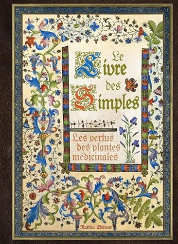 Le livre des simples: Les vertus des plantes médicinales (BEAUX LIVRES)