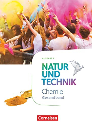 Natur und Technik - Chemie Neubearbeitung - Ausgabe A - Gesamtband: Schulbuch