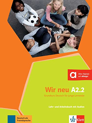 Wir neu A2.2: Grundkurs Deutsch für junge Lernende. Lehr- und Arbeitsbuch mit Audios und Videos (Wir neu: Grundkurs Deutsch für junge Lernende)