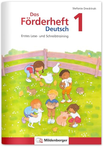 Das Förderheft Deutsch 1: Erstes Lese- und Schreibtraining (Förderhefte Deutsch)