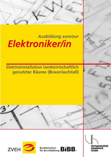 Ausbildung zum/zur Elektroniker/in: Elektroinstallation landwirtschaftlich genutzter Räume (Boxenlaufstall)