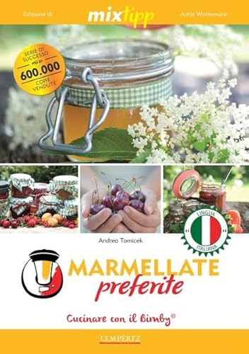 Marmellate preferite - Cucinare con il Bimby (Kochen mit dem Thermomix)