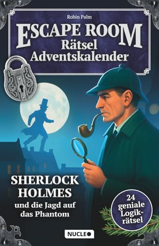 Escape Room Rätsel-Adventskalender: Sherlock Holmes & die Jagd auf das Phantom: 24 geniale Logikrätsel, Denksport-Aufgaben & geheime Codes (+2 Extra-Rätsel)