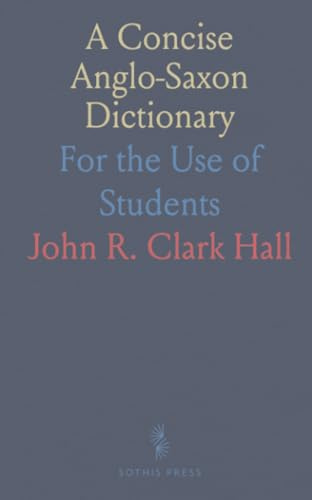 A Concise Anglo-Saxon Dictionary: For the Use of Students