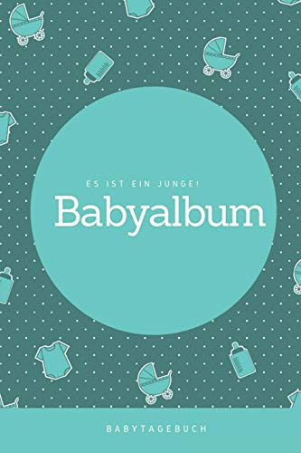 Babyalbum Es ist ein Junge Babytagebuch: A5 120 Seiten I Junge Baby Geschenk zur Geburt I erstes Buch oder Fotoalbum I Erinnerungsbuch zum Selber Ausfüllen I Babybuch Geschenkidee für neue Eltern