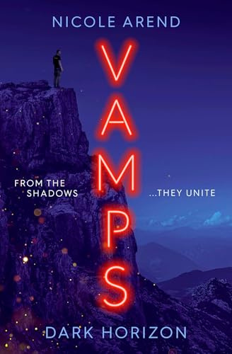 Vamps: Dark Horizon: the coming-of-age vampiric sequel to Fresh Blood (VAMPS, 2)