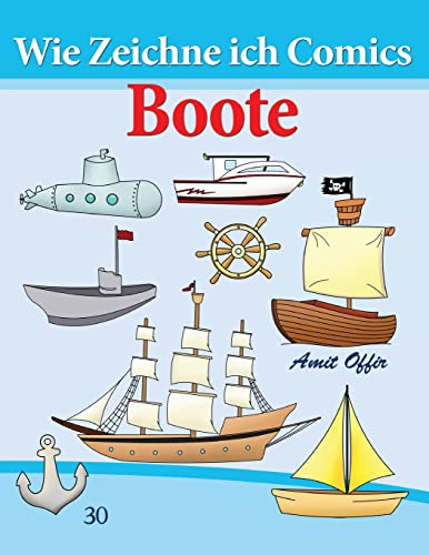 Wie Zeichne ich Comics - Boote: Zeichnen Bücher: Zeichnen für Anfänger Bücher