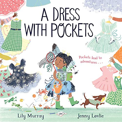 A Dress with Pockets: Pockets lead to adventure in this fashion-forward picture book story!