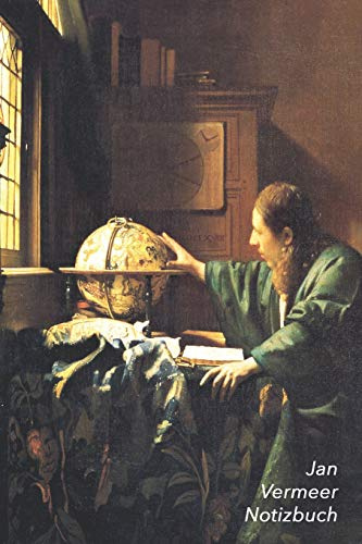 Jan Vermeer Notizbuch: Der Astronom | Perfekt für Notizen | Modisches Tagebuch | Ideal für die Schule, Studium, Rezepte oder Passwörtern zu schreiben
